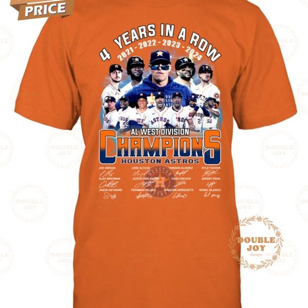 Houston Astros 4 Years In A Row 2021 2022 2023 2024 AL West Division Champions T-Shirt