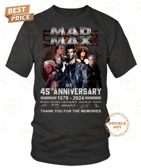 Mad Max 45th Anniversary 1979-2024 Thank You For The Memories T-Shirt