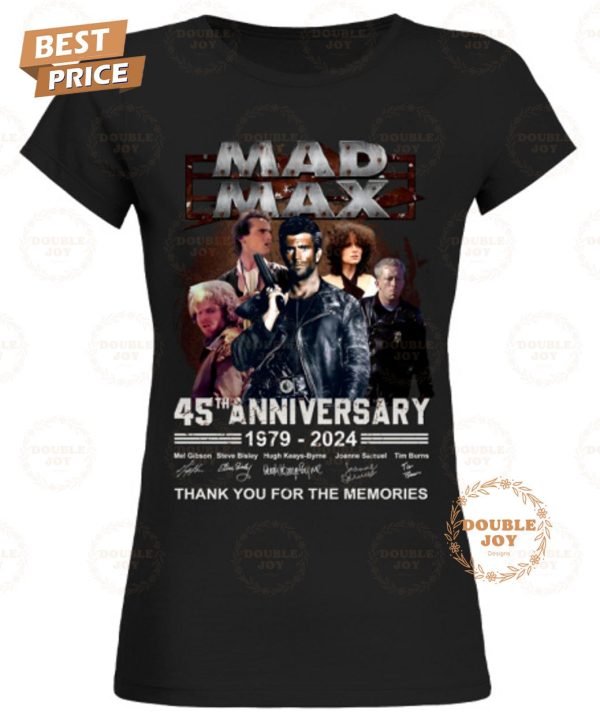 Mad Max 45th Anniversary 1979-2024 Thank You For The Memories T-Shirt