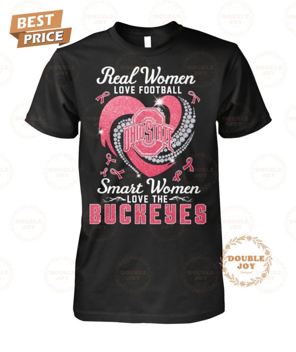 Ohio State Real Woman Love Football Smart Woman Love The Buckeyes T-Shirt