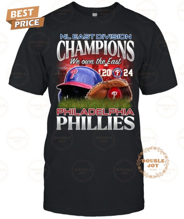 Philadelphia Phillies NL East Division Champions We Own The East 2024 T-Shirt