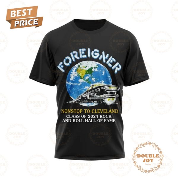 Foreigner Rock Band Nonstop To Cleveland Class Of 2024 Rock And Roll Hall Of Fame T-Shirt, Hoodie