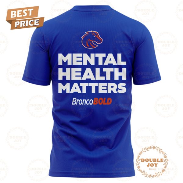 Boise State Broncos Mental Health Matters BroncoBlod T-Shirt, Hoodie