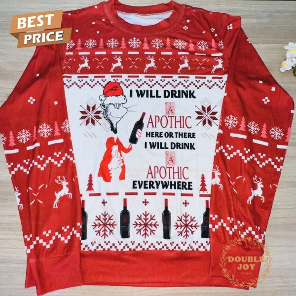 Funny Christmas Apothic Wine Sweater – ‘I Will Drink Apothic Everywhere’ Ugly Holiday Sweater