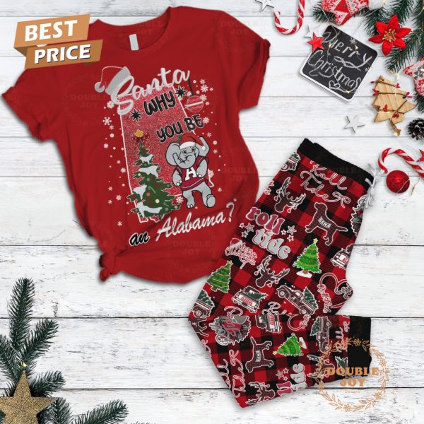 Santa Why You Be An Alabama Crimson Tide Fleece Pajamas Set