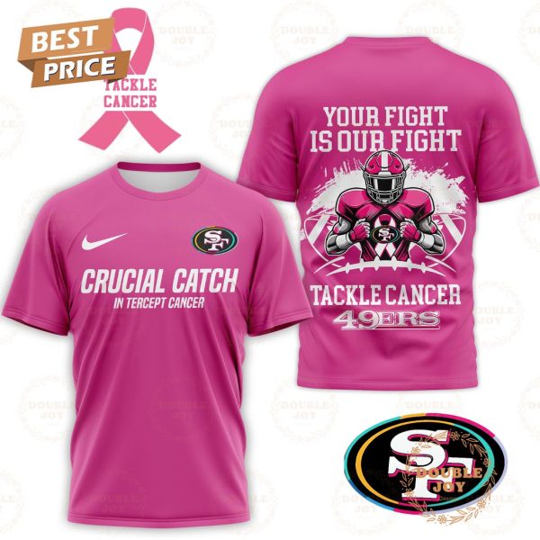 San Francisco 49ers Your Fight Or Our Fight Beat Cancer 3D T-Shirt