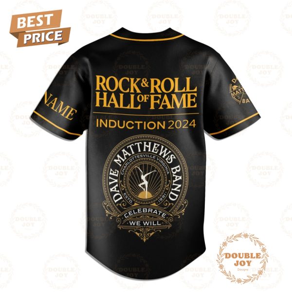 Rock & Roll Dave Matthews Band Hall Of Fame Induction 2024 Celebrate We Will Baseball Jersey