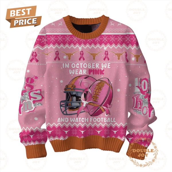 Texas Longhorns In October We Wear Pink And Watch Sweater