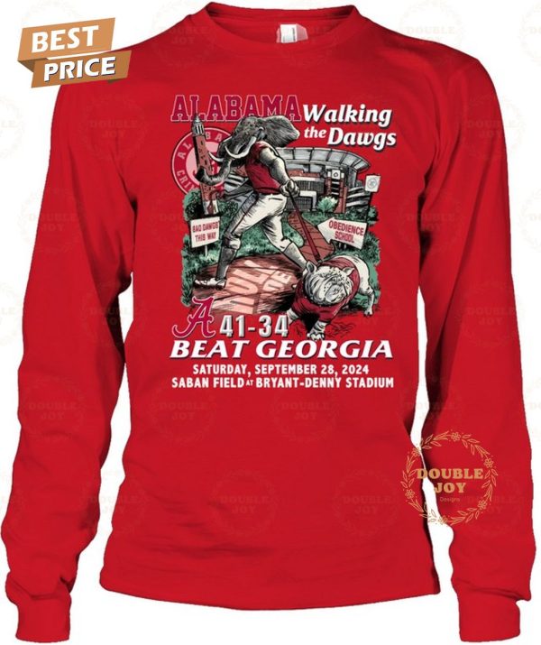 Alabama Crimson Tide Walking The Dawgs 41-34 Beat Georgia Bulldogs Saturday, September 28, 2024 Saban Field at Bryant-Denny Stadium T-Shirt