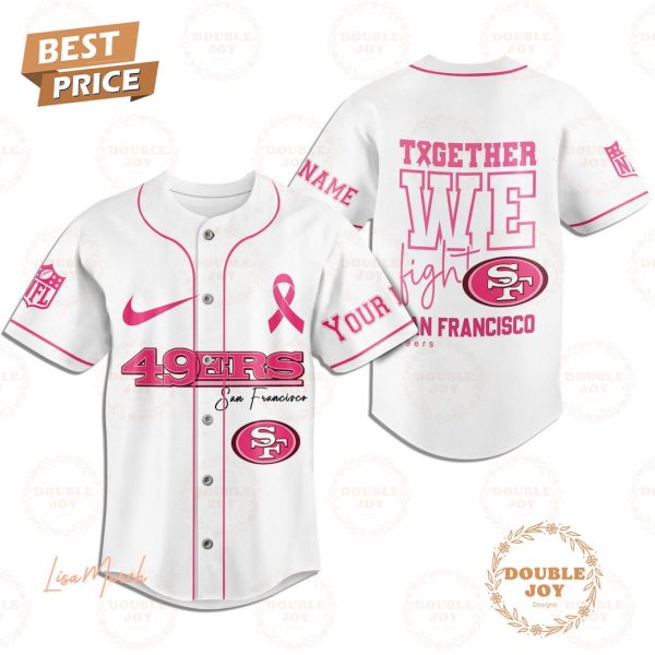 Together We Fight San Francisco 49ers Custom Name Baseball Jersey