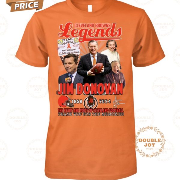 Cleveland Browns Legends Jim Donovan 1956-2024 The Heart And Voice Of Cleveland Football Thank You For The Memories T-Shirt