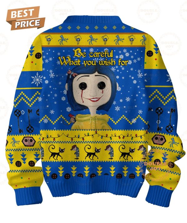 Coraline Be Carefull What You Wish For Christmas Sweater