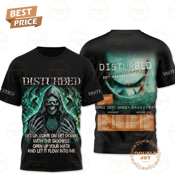 Disturbed Band The Sickness 25th Anniversary Tour _Get Up, Come On Get Down With The Sickness Open Up Your Hate And Let It Flow Into Me_ T-Shirt, Hoodie