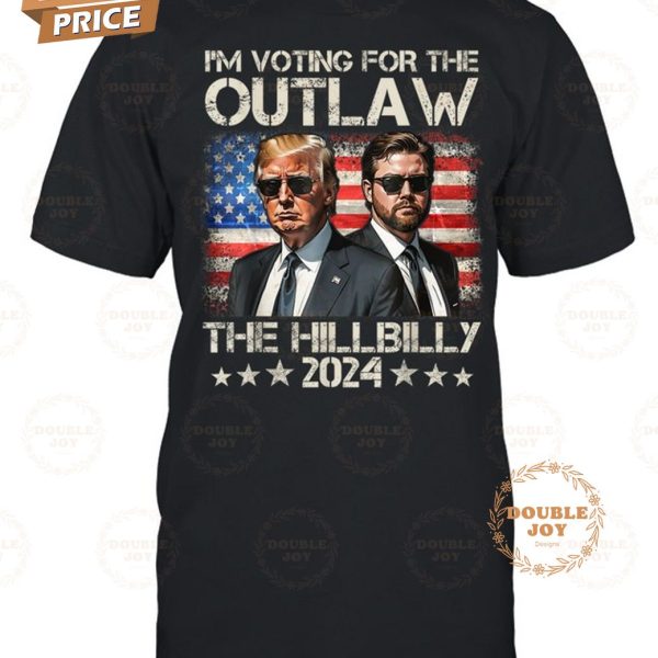 Donald Trump I’m Voting For The Outlaw And The Hillbilly 2024 T-Shirt