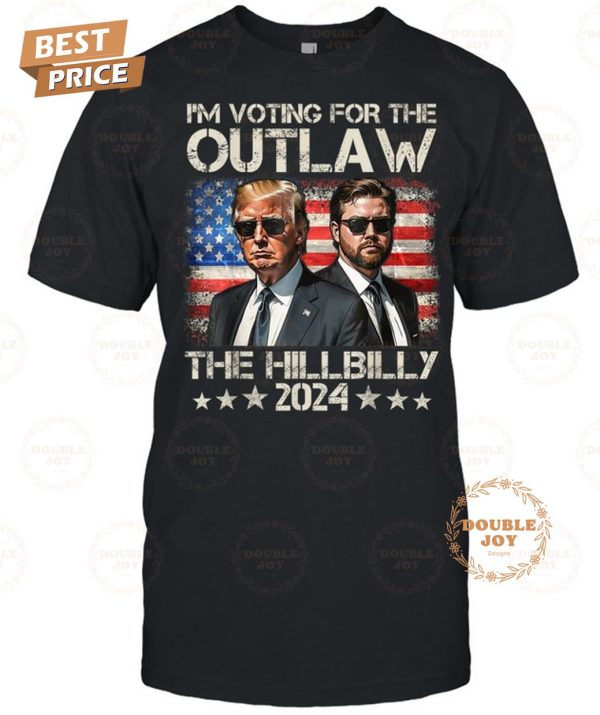 Donald Trump I’m Voting For The Outlaw And The Hillbilly 2024 T-Shirt