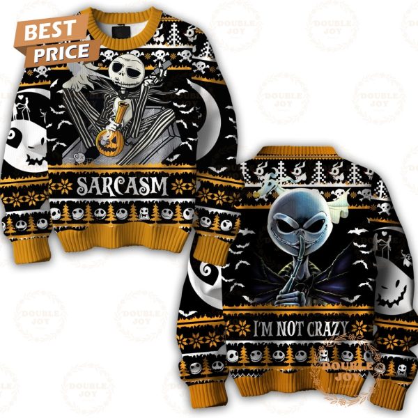 Jack Skellington Sarcasm I’m Not Crazy Merry Christmas Sweater