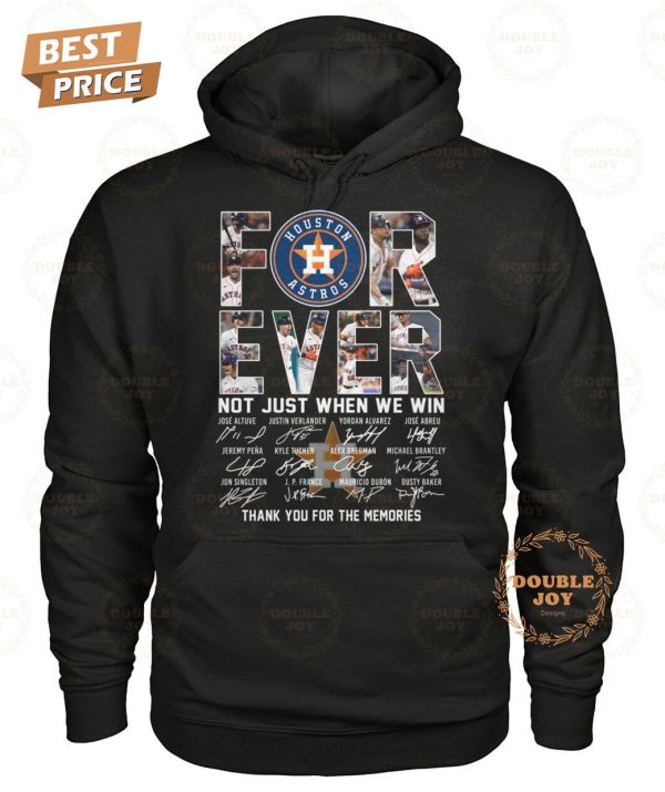 Houston Astros Forever Not Tust When We Win Thank You For The Memories T-Shirt