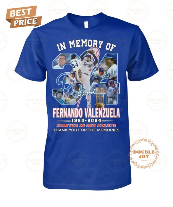 In Memory Of Fernando Valenzuela 1960-2024 Forever In Our Hearts Thank You For The Memories T-Shirt