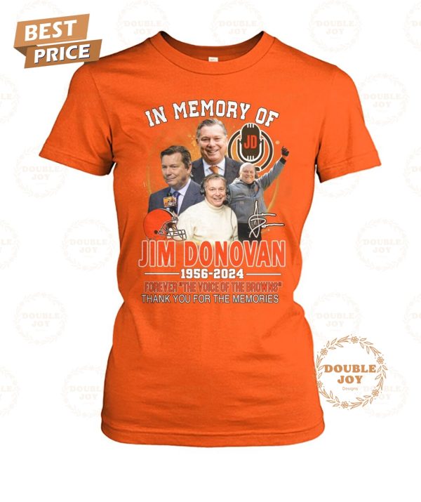 In Memory Of Jim Donovan 1956-2024 Forever “The Voice Of The Browns” Thank You For The Memories T-Shirt