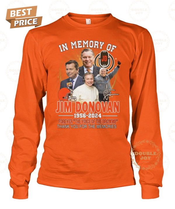 In Memory Of Jim Donovan 1956-2024 Forever “The Voice Of The Browns” Thank You For The Memories T-Shirt