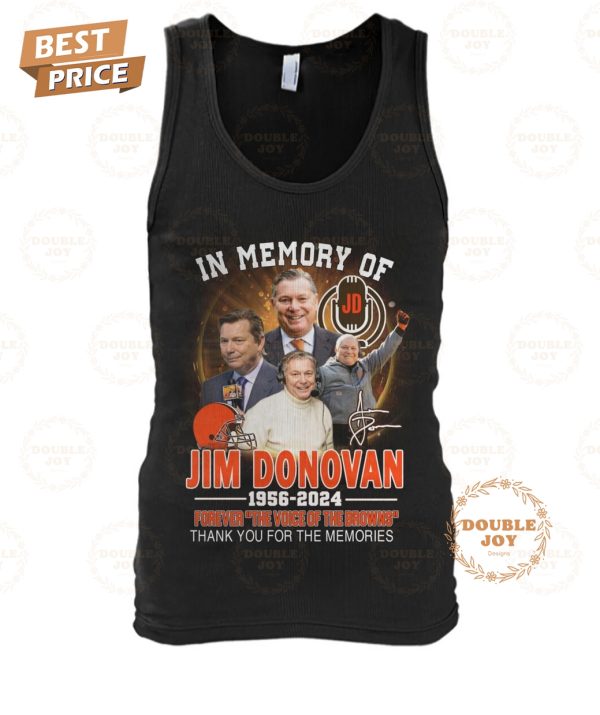 In Memory Of Jim Donovan 1956-2024 Forever “The Voice Of The Browns” Thank You For The Memories T-Shirt