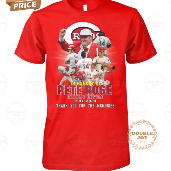 In Memory Of Pete Rose Charlie Hustle 83th 1941-2024 Thank You For The Memories T-Shirt