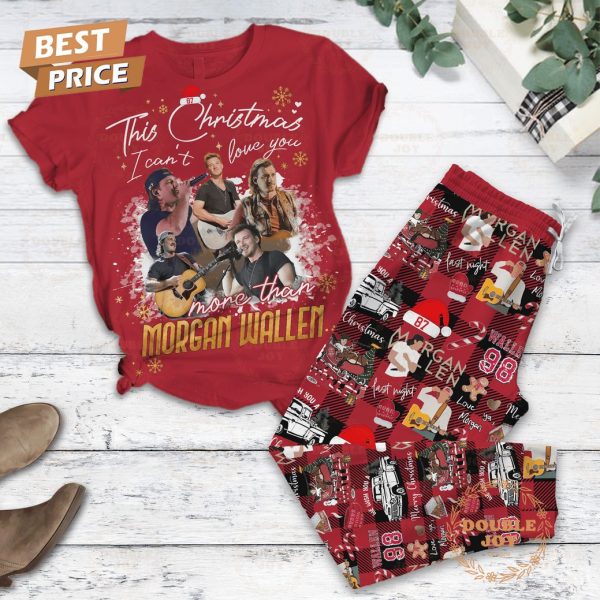 Morgan Wallen This Christmas I Can’t Love You More Than Fleece Pajamas Set