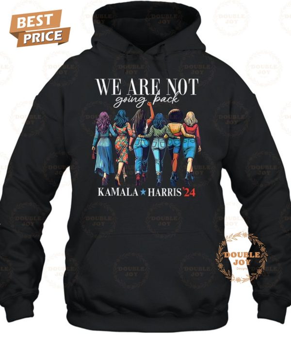 Kamala Harris We Are Not Going Back T-Shirt