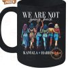 Kamala Harris We Are Not Going Back T Shirt Cutting dash