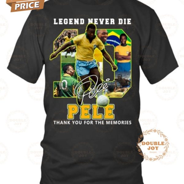 Legend Never Die Pele Thank You For The Memories T-Shirt