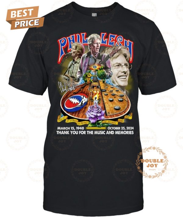 Phil Lesh X Grateful Dead Rock Band March 15, 1940-October 25,2024 Thank You For The Music And Memories T-Shirt