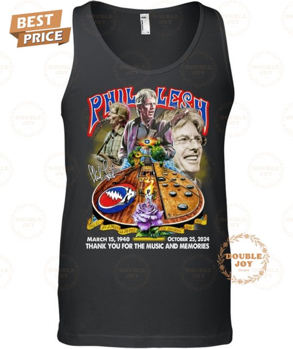 Phil Lesh X Grateful Dead Rock Band March 15, 1940-October 25,2024 Thank You For The Music And Memories T-Shirt