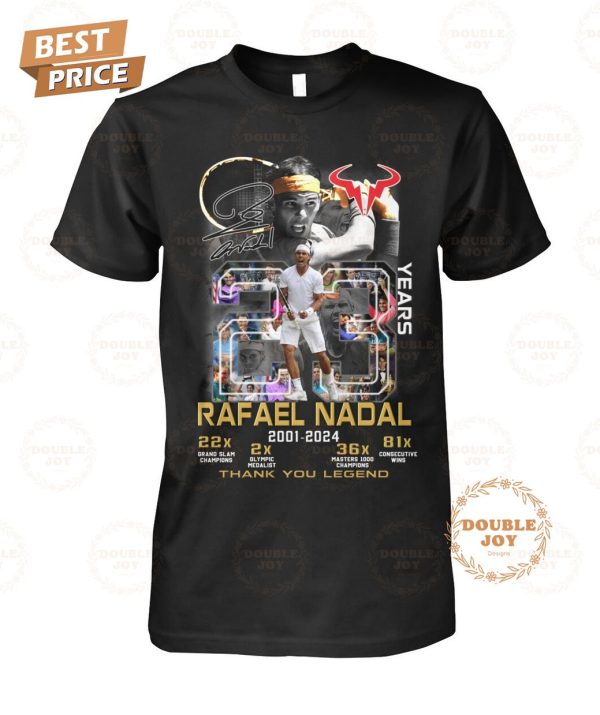 Rafael Nadal 23 Years 2001-2024 Thank You Legend 2D T-Shirt