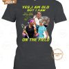 rafael nadal yes i am old but i saw on the field 2024 2d t shirt 3 GXoT9.jpg