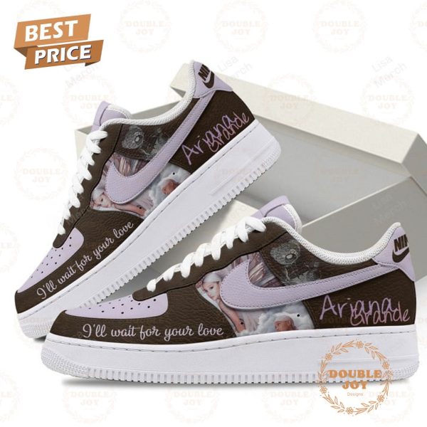 Ariana Grande I Will Wait For Your Love Air Force 1 Sneakers