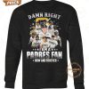 san diego padres damn right i am a padres fan now and forever t shirt 3 tZ8pr.jpg