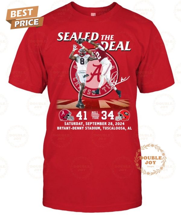 Sealed The Deal Alabama Crimson Tide  41 34 Georgia Bulldogs Saturday, September 28, 2024 Bryant-Denny Stadium, Tuscaloosa, AL T-Shirt