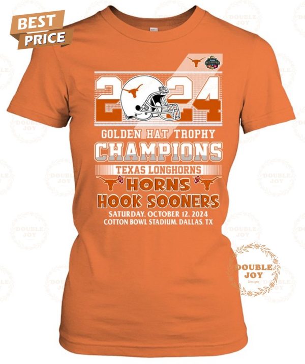 Texas Longhorns Golden Hat Trophy Champions Hook Sooners Saturday October 12 2024 T-Shirt