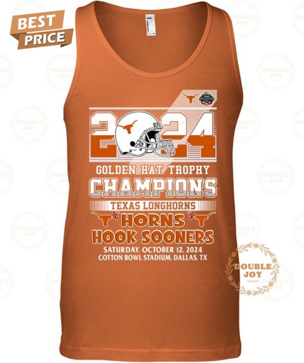 Texas Longhorns Golden Hat Trophy Champions Hook Sooners Saturday October 12 2024 T-Shirt