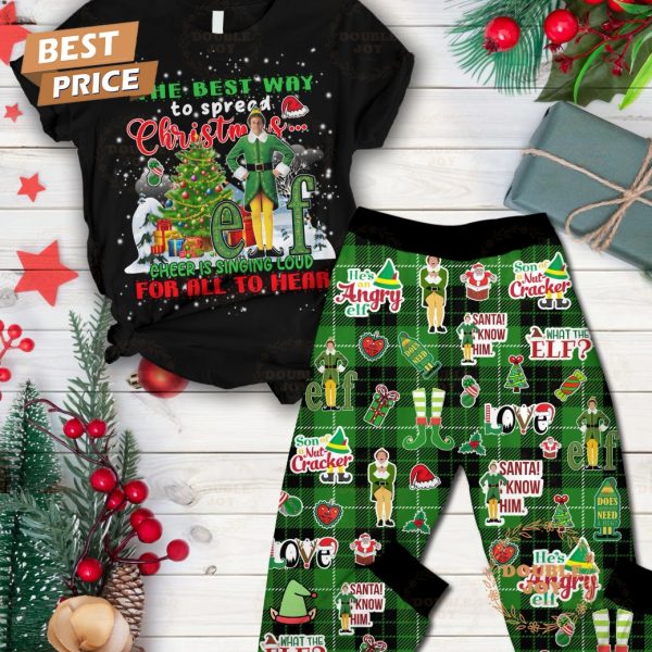 The Best Way To Spreed Christmas Elf Cheer Is Singing Loud For All To Hear Fleece Pajamas Set