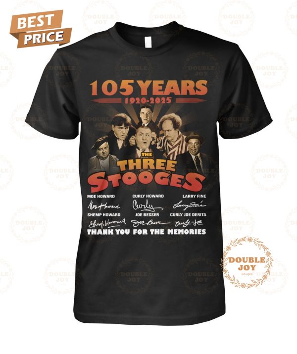 The Three Stooges 105 Years 1920-2025 Thank You For The Memories T-Shirt