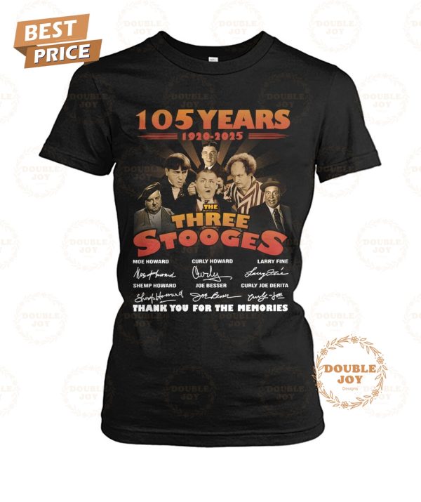 The Three Stooges 105 Years 1920-2025 Thank You For The Memories T-Shirt