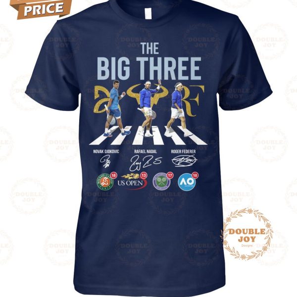 There Big Three Novak Djokovic Rafael Nadal Roger Federer T-Shirt