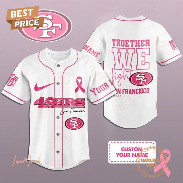 Together We Fight San Francisco 49ers Custom Name Baseball Jersey