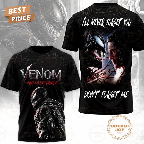 Venom Film The Last Dance I’ll Never Forget You Don’t Forget Me T-Shirt, Hoodie