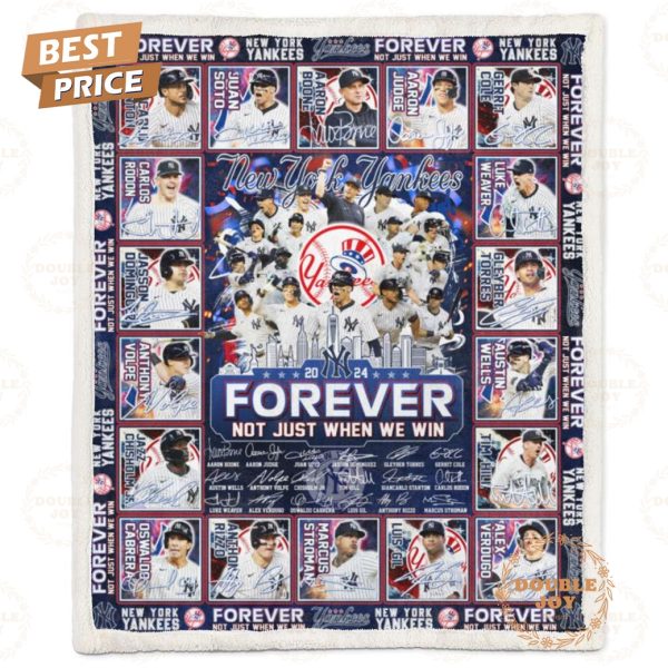 New York Yankees 2024 Forever Not Just Wen We Win Fleece Blanket