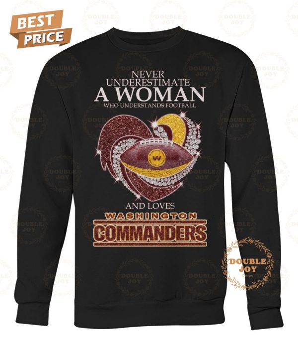 Washington Commanders Never Underestimate A Woman T-Shirt