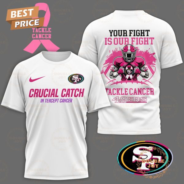 San Francisco 49ers Your Fight Or Our Fight Beat Cancer 3D T-Shirt