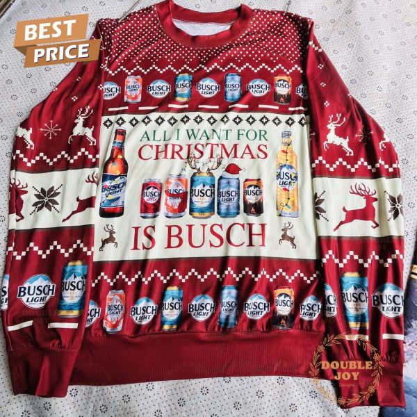 All I Want For Christmas Is Busch Beer Sweater