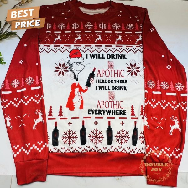 Dr. Seuss I Will Drink Apothic Here Or There I Will Drink Apothic Everywhere Sweater